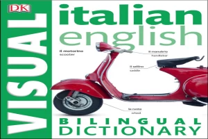 Italian-English Bilingual Visual Dictionary.